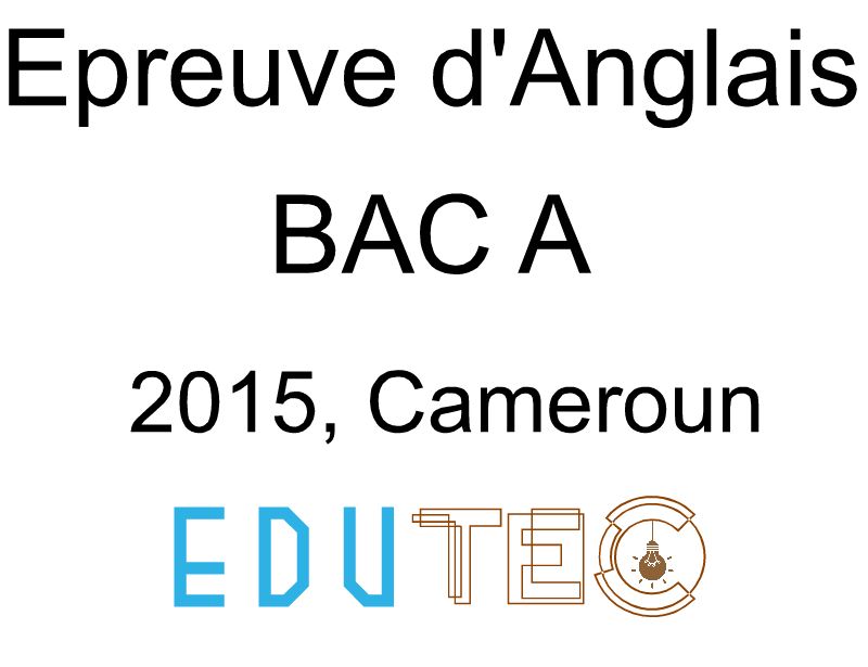 Anglais, BAC série A, année 2015, Cameroun