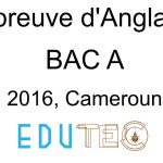 Anglais, BAC série A, année 2016, Cameroun