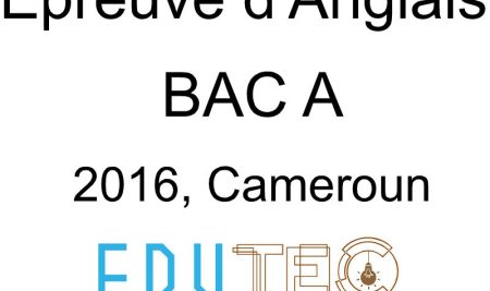 Anglais, BAC série A, année 2016, Cameroun