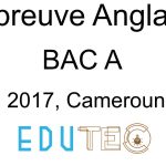 Anglais, BAC série A, année 2017, Cameroun