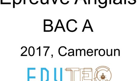 Anglais, BAC série A, année 2017, Cameroun