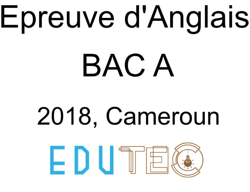 Anglais, BAC séries A, année 2018, Cameroun