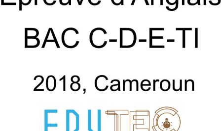 Anglais, BAC séries C-D-E-TI, année 2018, Cameroun