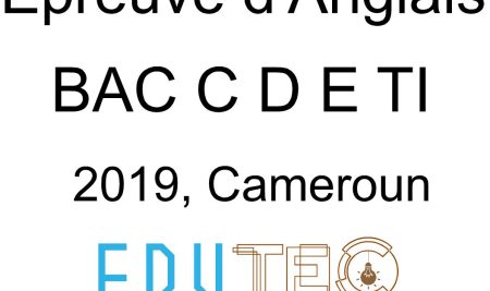 Anglais, BAC séries C-D-E-TI, année 2019, Cameroun