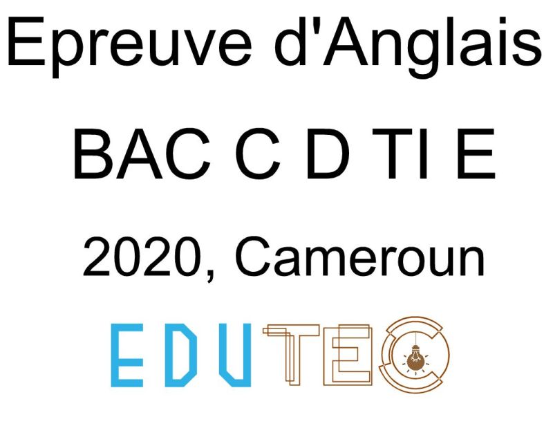 Anglais, BAC séries C-D-TI-E, année 2020, Cameroun