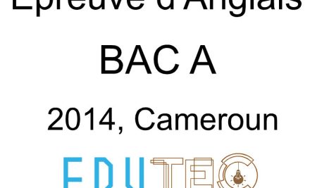 Anglais, BAC série A, année 2014, Cameroun