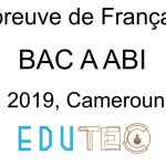 Francais, BAC séries A-ABI, année 2019, Cameroun