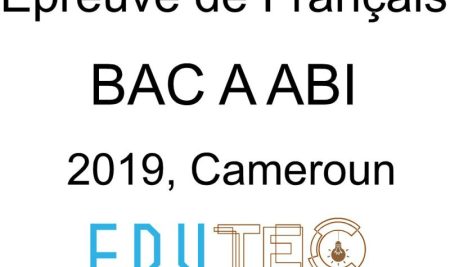 Français, BAC séries A-ABI, année 2019, Cameroun