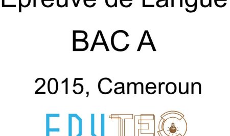 Langue, BAC série A, année 2015, Cameroun