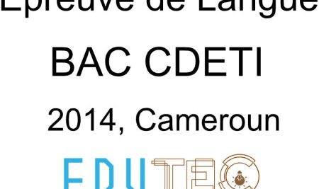 Langue, BAC séries C-D-E-TI, année 2014, Cameroun