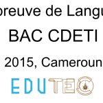 Langue, BAC séries C-D-E-TI, année 2015, Cameroun