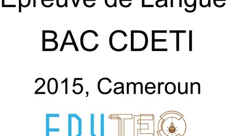 Langue, BAC séries C-D-E-TI, année 2015, Cameroun