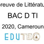 Littérature, BAC séries D-TI, année 2020, Cameroun