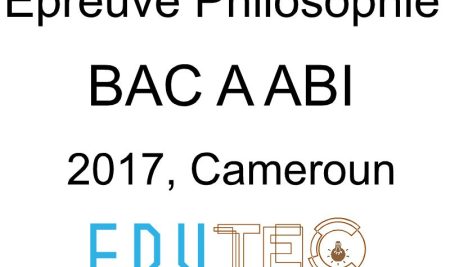 Philosophie, BAC séries A-ABI, année 2017, Cameroun