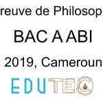 Philosophie, BAC séries A-ABI, année 2019, Cameroun