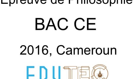 Philosophie, BAC séries C E, année 2016, Cameroun