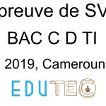 SVT, BAC séries C-D-TI, année 2019, Cameroun