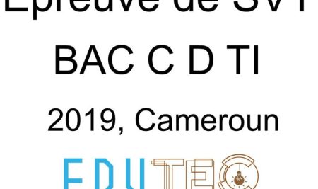 SVT, BAC séries C-D-TI, année 2019, Cameroun