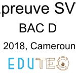 SVT, BAC séries D, année 2018, Cameroun
