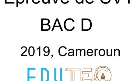 SVT, BAC séries D, année 2019, Cameroun