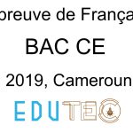 Français, BAC séries C E année 2019 Cameroun