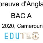 Anglais, BAC séries A, année 2020, Cameroun