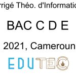 Corrigé Théorique d'Informatique, BAC séries C-D-E, année 2021, Cameroun