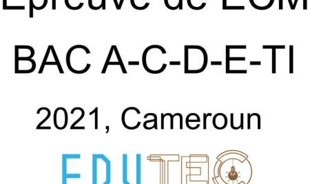 ECM, BAC séries A-C-D-E-TI, année 2021, Cameroun