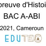 Histoire, BAC séries A-ABI, année 2021, Cameroun