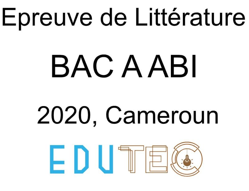 Littérature, BAC séries A-ABI, année 2020, Cameroun