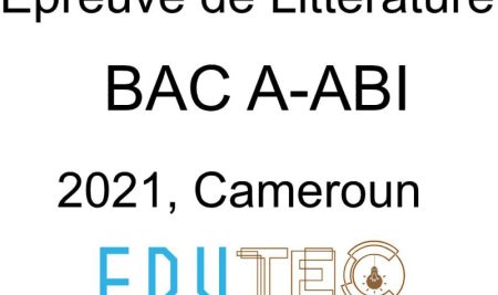 Littérature, BAC séries A-ABI, année 2021, Cameroun