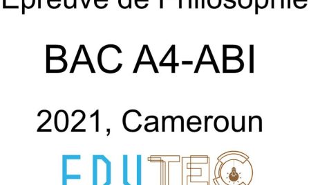 Philosophie, BAC séries A4-ABI, année 2021, Cameroun