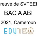 SVTEEHB, BAC séries A-ABI, année 2021, Cameroun