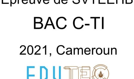 SVTEEHB, BAC séries C-TI, année 2021, Cameroun