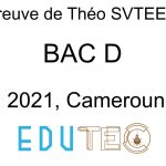 SVTEEHB Théorique, BAC séries D, année 2021, Cameroun