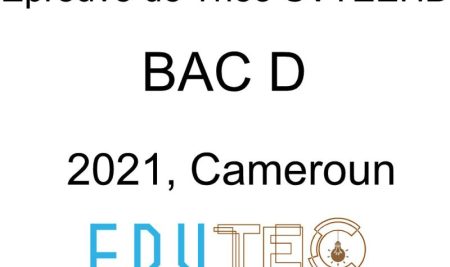 SVTEEHB Théorique, BAC séries D, année 2021, Cameroun