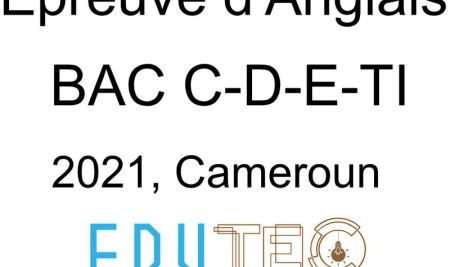 Anglais, BAC séries C-D-E-TI, année 2021, Cameroun