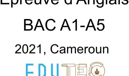 Anglais, BAC séries A1-A5, année 2021, Cameroun