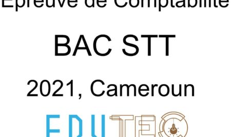 Comptabilité, BAC séries STT Spécialité ACC, année 2021, Cameroun