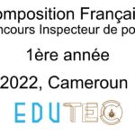 Composition Française, 1ère année, Concours Inspecteur de police, Session 2022, Cameroun