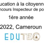 Épreuve et Corrigé, Éducation à la citoyenneté, 1ère année, Concours Inspecteur de police, Session année 2022, Cameroun