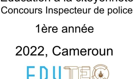 Épreuve et Corrigé, Éducation à la citoyenneté, 1ère année, Concours Inspecteur de police, Session année 2022, Cameroun