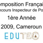 Épreuve et Corrigé Composition Française, 1ère année, Concours Inspecteur de police, Session année 2009, Cameroun