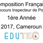 Épreuve et corrigé Composition Française, 1ère année, Concours Inspecteur de police, Session année 2017, Cameroun