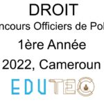 Épreuve et Corrigé, Droit, 1ère année, Concours de police, Officiers de Police, Session année 2022, Cameroun