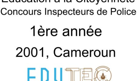 Éducation à la citoyenneté, 1ère année, Concours Inspecteur de police, Session année 2001, Cameroun