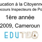 Éducation à la citoyenneté, 1ère année, Concours Inspecteur de police, Session année 2009, Cameroun