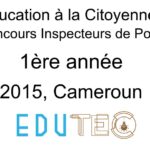 Éducation à la citoyenneté, 1ère année, Concours Inspecteur de police, Session année 2015, Cameroun