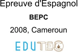 Épreuve d'Espagnol, BEPC, année 2008, Minesec DECC, Cameroun