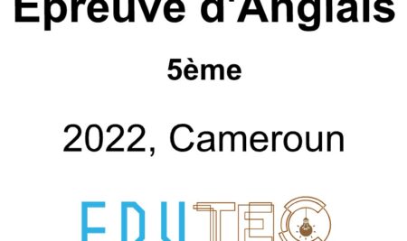 Anglais, Entrance Examination, 5ème, année 2022, Cameroun